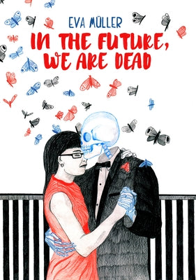 In the Future, We Are Dead by Müller, Eva