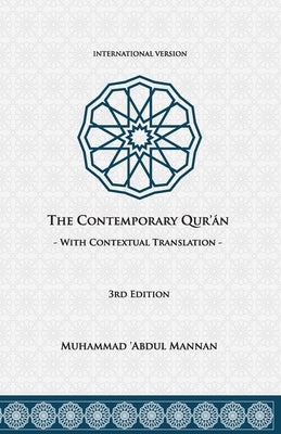 The Contemporary Qur'an: With Contextual Translation by Mannan, Muhammad 'Abdul