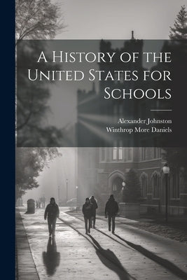 A History of the United States for Schools by Daniels, Winthrop More
