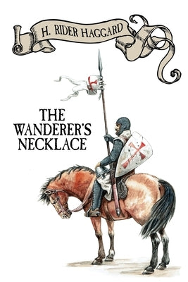 The Wanderer's Necklace by Haggard, H. Rider