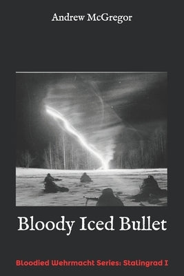 Bloody Iced Bullet by McGregor, Andrew