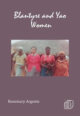 Blantyre and Yao Women by Argente, Rosemary