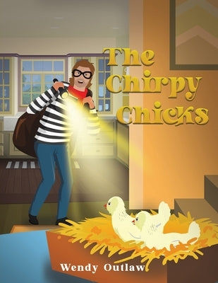 The Chirpy Chicks by Outlaw, Wendy