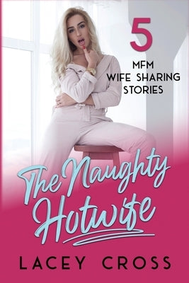 The Naughty Hotwife by Cross, Lacey