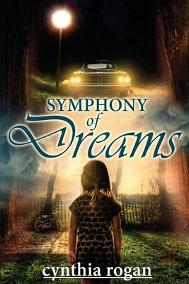 Symphony of Dreams by Rogan, Cynthia D.