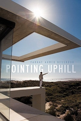 Pointing Uphill by Bessrour, Farhat Ahmed