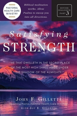 Satisfying Strength by Gillette, John F.