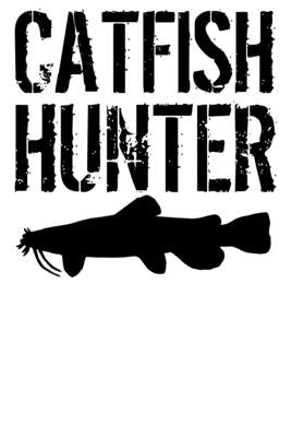 Catfish Hunter: Catfishing Fisherman by Hunters, Catfish