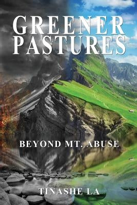 Greener Pastures: Beyond Mt. Abuse by Tinashe, La