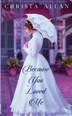 Because You Loved Me by Allan, Christa