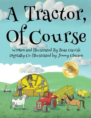 A Tractor, of Course by Gavish