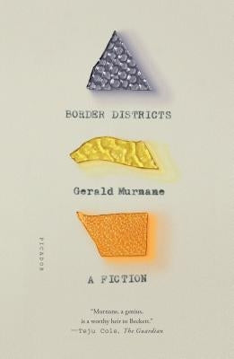 Border Districts: A Fiction by Murnane, Gerald