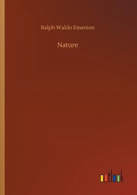 Nature by Emerson, Ralph Waldo