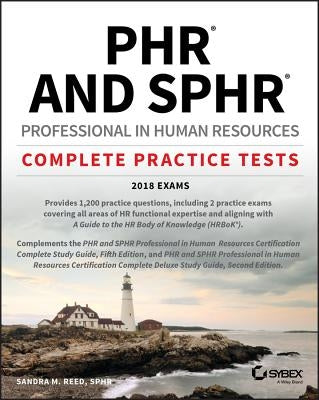 Phr and Sphr Professional in Human Resources Certification Complete Practice Tests: 2018 Exams by Reed, Sandra M.