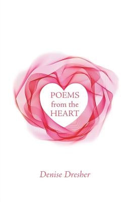 Poems from the Heart by Dresher, Denise