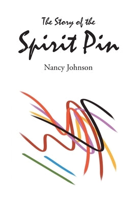 The Story of the Spirit Pin by Johnson, Nancy