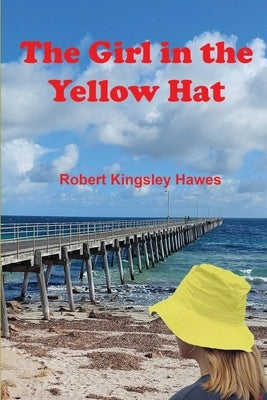 The Girl in the Yellow Hat: The Jetty War by Hawes, Robert Kingsley