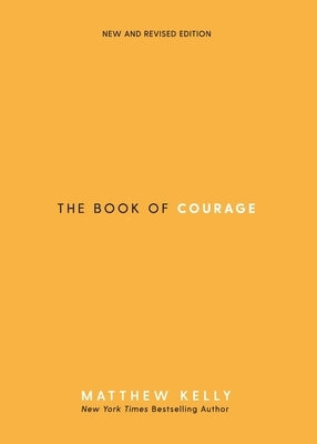 The Book of Courage: New & Revised Edition by Kelly, Matthew