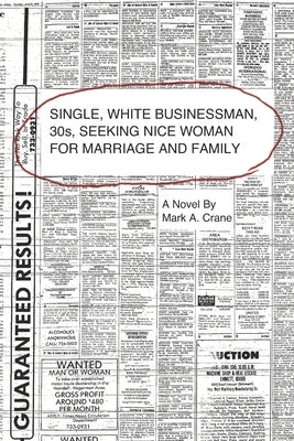 White, Business Owner, 30s, Seeks Nice Woman for Marriage & Family by Crane, Mark a.