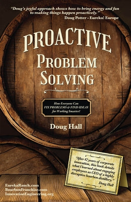 Proactive Problem Solving: How Everyone Can Fix Problems & Find Ideas for Working Smarter! by Hall, Doug
