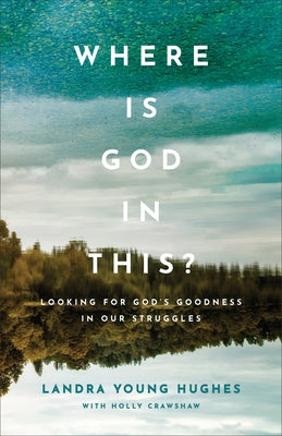 Where Is God in This? by Hughes, Landra Young