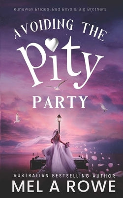Avoiding The Pity Party by Rowe, Mel A.