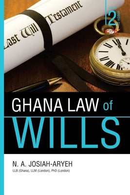 Ghana Law of Wills by Josiah-Aryeh, N. A.