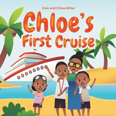 Chloe's First Cruise by Miller, Zoie