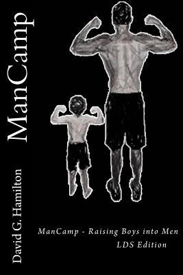 ManCamp: Raising Boys into Men by Hamilton, David G.