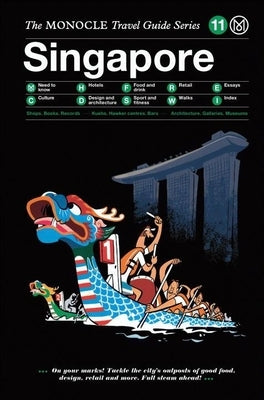 The Monocle Travel Guide to Singapore: The Monocle Travel Guide Series by Monocle