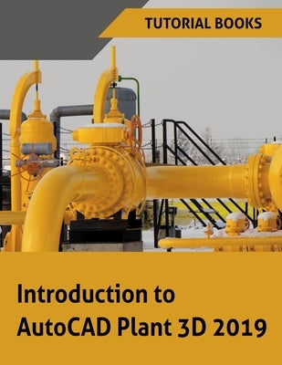 Introduction to AutoCAD Plant 3D 2019 by Books, Tutorial