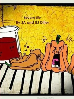 Beyond Life by Diller, J. a.