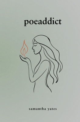 Poeaddict: Poetry on Shadows, Addiction, and Recovery by Yates, Samantha