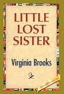 Little Lost Sister by Brooks, Virginia