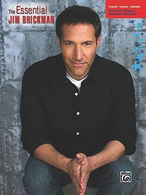 The Essential Jim Brickman, Vol 3: Songs of Hope and Patriotism (Piano/Vocal/Chords) by Brickman, Jim