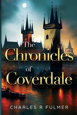 The Chronicles of Coverdale by Fulmer, Charles R.