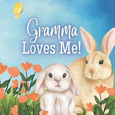 Gramma Loves me!: A book about Gramma's love! by Joyfully, Joy