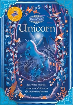 How to Find a Unicorn: With Nature Guide and Treasure Box by Igloobooks