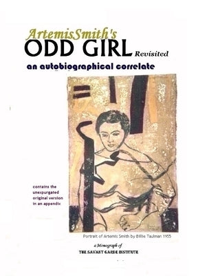 ArtemisSmith's ODD GIRL Revisited: an autobiographical correlate by Taulman, Billie Ann