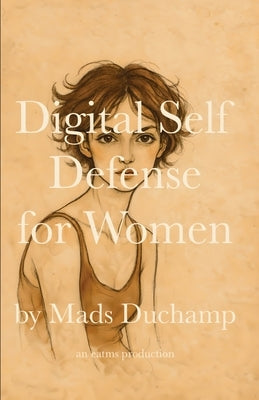 Digital Self Defense for Women by Duchamp, Mads