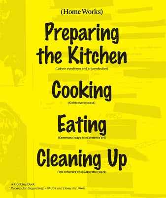 Home Works: A Cooking Book: Recipes for Organising with Art and Domestic Work by Rickards, Jenny