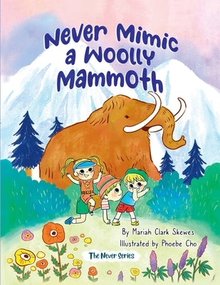 Never Mimic a Woolly Mammoth by Skewes, Mariah Clark