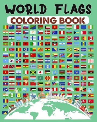 World Flags Coloring Book: Discover all Geography Country flags on the map for Kids and Adults by Helle, Luna B.