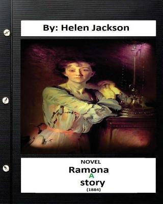 Ramona (1884) NOVEL By: Helen Jackson by Jackson, Helen