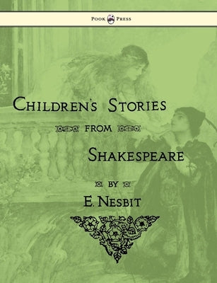 Children's Stories From Shakespeare by Nesbit, E.