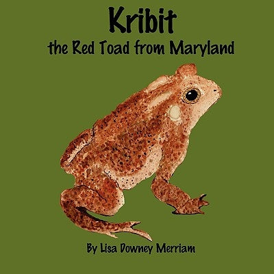 Kribit the Red Toad from Maryland by Merriam, Lisa Ann