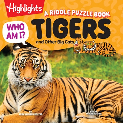 Who Am I? Tigers and Other Big Cats by Shaffer, Jody Jensen
