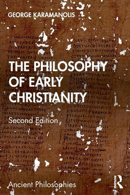 The Philosophy of Early Christianity by Karamanolis, George