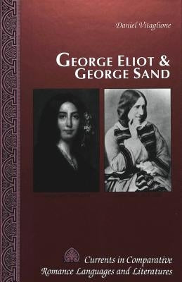George Eliot and George Sand: 2nd Edition by Paulson, Michael G.