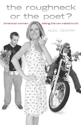 The Roughneck or the Poet?: American women telling the raw naked truth by Howard, Stephen